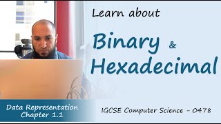 1.1 - Binary and Hexadecimal  (Data Representation) | IGCSE Computer Science (0478)