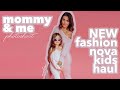 MOMMY & ME FASHION NOVA KIDS TRY ON HAUL || JWOWW