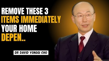 REMOVE These 3 Items Immediately — Your Home Depends on It | Dr. David Yonggi Cho