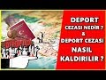 DEPORT CEZASI NEDİR? | DEPORT CEZASI NASIL KALDIRILIR?