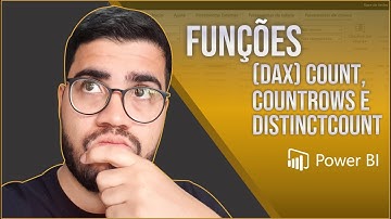 Como Usar as Funções (DAX) COUNT, COUNTROWS e DISTINCTCOUNT no Power BI - Passo a Passo