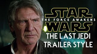 Star Wars: The Force Awakens The Last Jedi Style