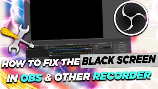 🔧OBS Black screen fix for WINDOWS 10/11| Black Screen Fix when recording game &Display capture |2022