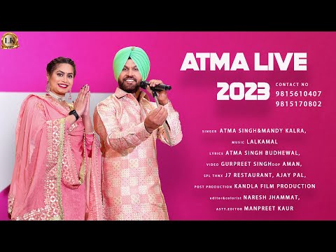 New Punjabi Song 2023 | Atma Live 2023 (Official Video) Atma Singh & Mandy Kalra