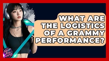 What Are The Logistics Of A Grammy Performance? - Pop Music Gurus