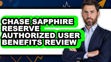 Chase Sapphire Reserve Authorized User Benefits Review - Is It Worth it?