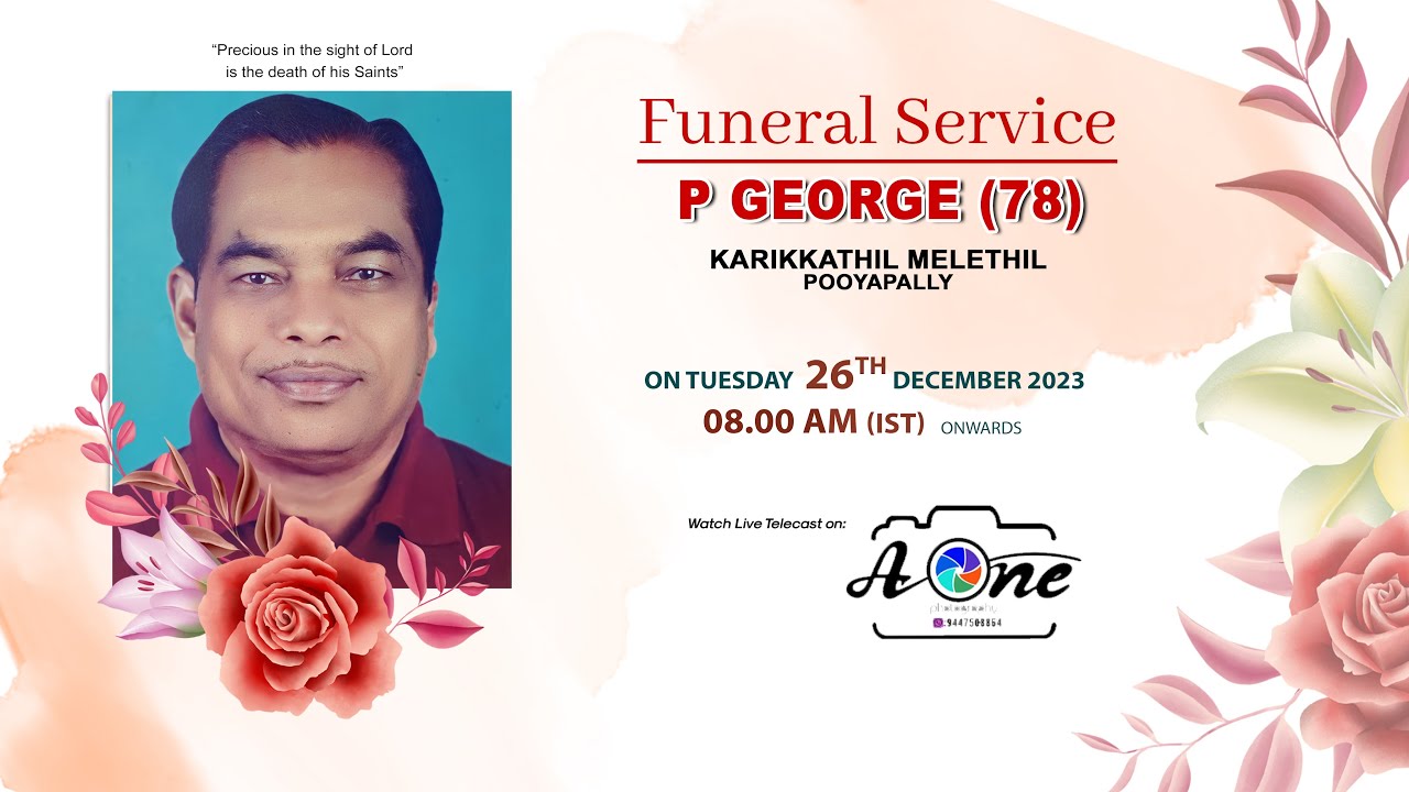 FUNERAL SERVICE || P GEORGE (78) || 26.12.2023 08.00 AM || A ONE STUDIO