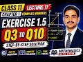 Lecture 17 | Class 11 Mathematics | Chapter 1 Complex Numbers | Exercise 1.5 (Q3 to Q10)