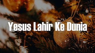Yesus Lahir Ke Dunia (Lirik) -  Mitha Talahatu | Nikita | JPCC Worship