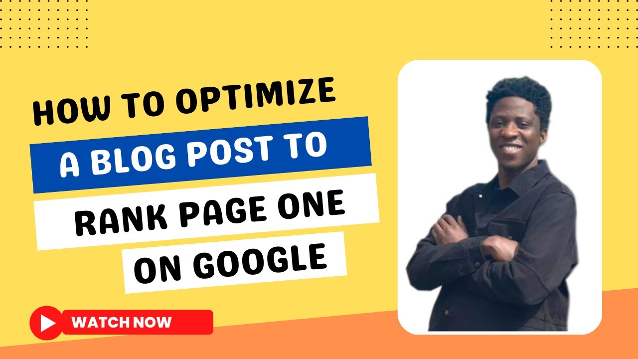 How To Optimize A Blog Post To Rank Page One On Google - YouTube