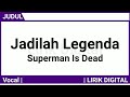 Download Lagu Jadilah Legenda - Superman Is Dead | Lirik Digital
