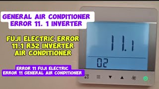 Error 11 fuji elictric  o general air conditioner  how to fix error 11 fuji elictric R32 0505265874 