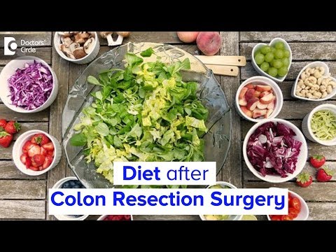 Diet to follow after colon resection surgery? - Dr. Rajasekhar M R