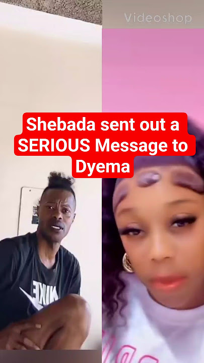 Shebada sent out a SERIOUS Message to Dyema #comelookyah