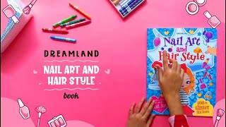 Nail Art & Hair Style | Age Group: 5 -15yrs | Interactive & Activity | Dreamland Publications