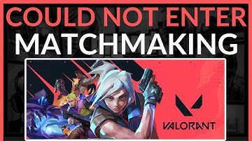 How To Fix Valorant Error Could Not Enter Matchmaking - Easy Fix!