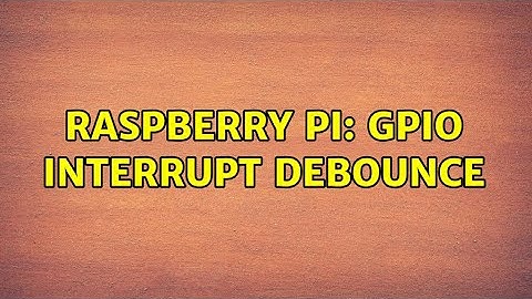 Raspberry Pi: GPIO Interrupt debounce (5 Solutions!!)