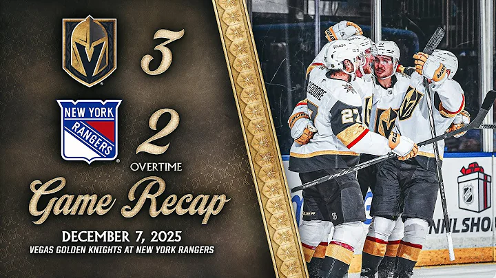 HIGHLIGHTS | Vegas Golden Knights 3, New York Rangers 2 OT | Dec. 7, 2025