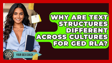 Why Are Text Structures Different Across Cultures For GED RLA? - Your GED Coach
