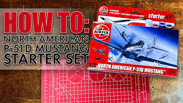 Airfix | How to North American P-51D Mustang - Starter Set
