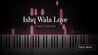 Ishq Wala Love - Piano Tutorial | Cover | Instrumental | Karaoke | Free Midi | Salim Merchant