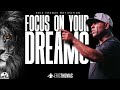 Focus on your dreams  best motivational speech