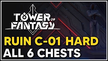 Ruin C-01 Hard All 6 Chest Locations - Tower of Fantasy
