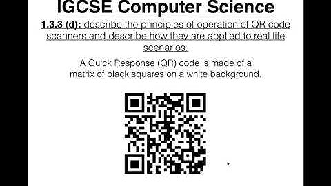 37 IGCSE Computer Science Tutorial  1 3 3 d – QR Code Scanners