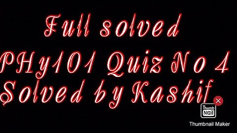 PHY101 Quiz No 4 | Spring 2020 | Full solved