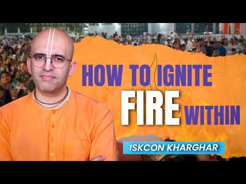 How to Ignite Fire within || HG Amogh Lila Prabhu