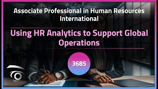 Using HR Analytics to Support Global Operations | Exclusive Lesson