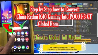 Step By Step How To Convert China Redmi K40 Gaming Into Poco F3 Gt                    Global Rom