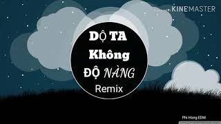 Độ Ta Không Độ Nàng Remix Ver 2 Cực Hay - Nhạc Hoa Lời Việt