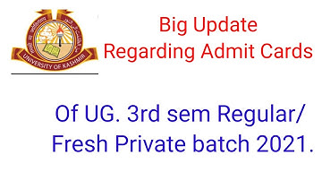 Big Update for U.G 3rd Sem  /Regarding Admit Cards