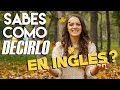 ¿Sabes Cómo Decir Esto en Inglés?