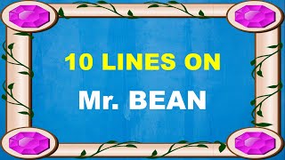 10 Lines on Mr Bean in English | Few Lines on Mr Bean
