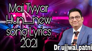 Dr Ujjwal Patni:Mai Tayyar Hun dr ujjwal patni ll Dr ujjwal new video ll new song lyrics 2021#sing
