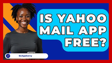 Is Yahoo Mail App Free? - Be App Savvy