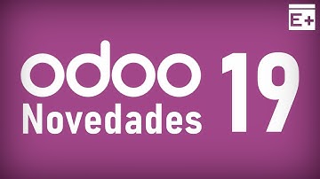 ¿Qué hay de Nuevo en Odoo 19? - Review de Exemax