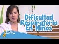 029 - Dificultad Respiratoria En Niños, Salud - SoyTuPediatra