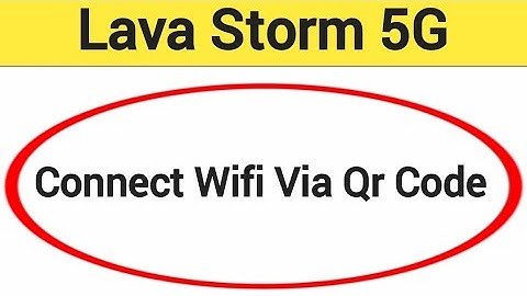 How to connect WiFi via QR code, Lava Storm 5G me Bina password ke Wi Fi connect kaise karen
