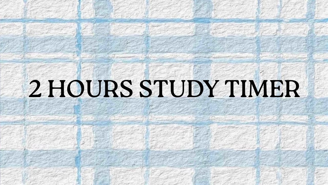 2 Hours Study Timer -  Cute Light Blue Aesthetic Timer