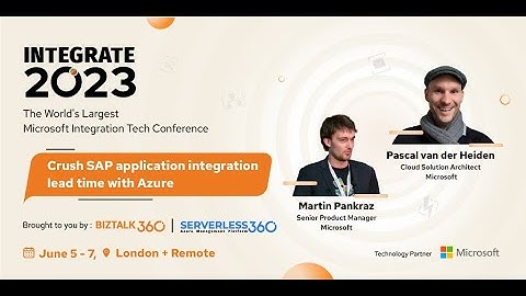 Crush SAP application integration lead time with Azure - Martin Pankarz and Pascal Van der Heiden