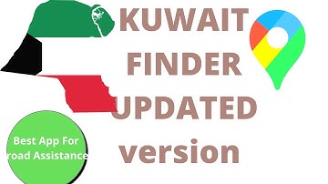 Kuwait Finder App Updated version For Easy Road assistance and More Features