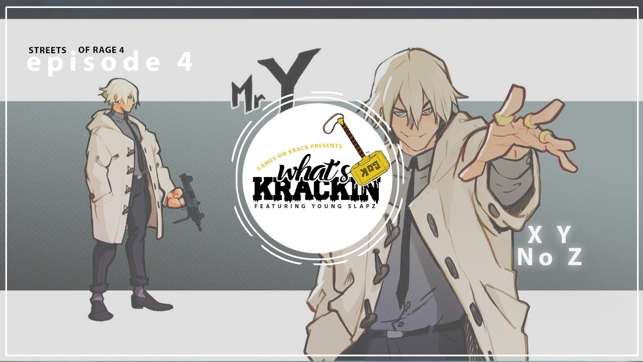 What's Krackin!? Streets of Rage 4 Episode 4: XY No Z