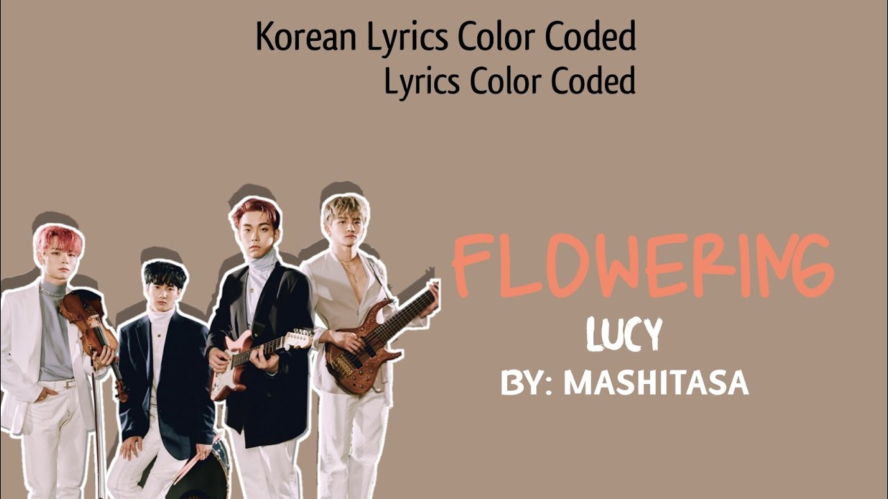 LUCY Flowering [Color Coded Han/Rom/Eng] Korean Lyrics Color Coded