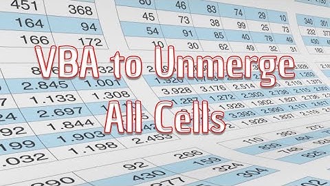 VBA to Unmerge All Cells