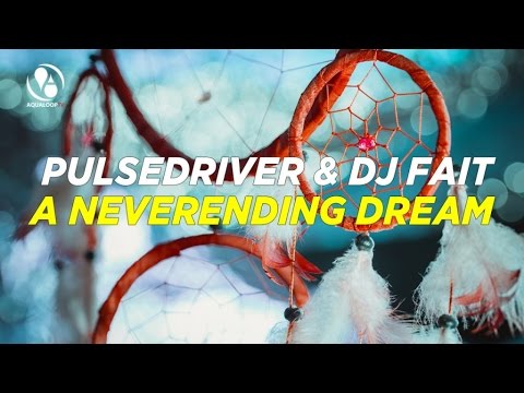 Pulsedriver x Dj Fait - A Neverending Dream