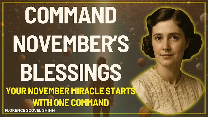 Command the Universe to Bless Your November with Wealth, Health & Abundance / Florence Scovel Shinn 