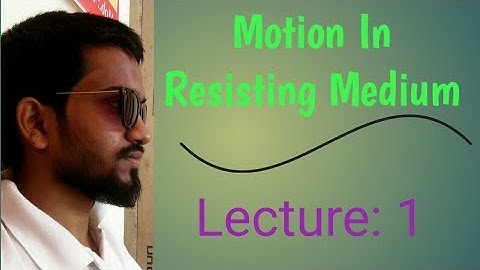Motion in a resisting medium